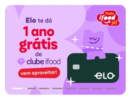 [Selecionados] 1 ano de Clube Ifood Grátis (Cartões Elo)