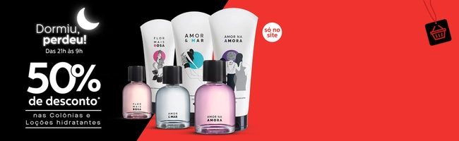 Quem Disse Berenice| Dormiu, perdeu! 50% de desconto nas colônias e loções hidratantes. De 21h as 9h
