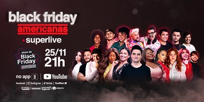 SHOW BLACK FRIDAY AMERICANAS 25/11 21:00