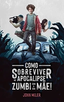 eBook - Como sobreviver ao Apocalipse Zumbi, com a sua MÃE!
