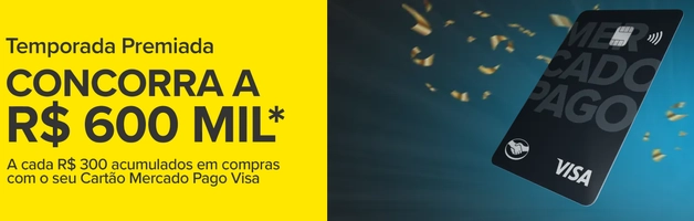 Temporada Premiada Black Friday e Natal | Visa - Use seu cartão Mercado Pago e concorra a R$ 600 mil 