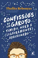 EBOOK - Confissões de um garoto tímido, nerd e (ligeiramente) apaixonado | R$10