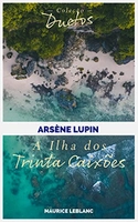eBook Kindle | Arsène Lupin A Ilha dos Trinta Caixões (Coleção Duetos)