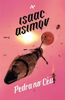 Pedra no Céu: Qualquer planeta é a Terra para aqueles que nele vive - Isaac Asimov