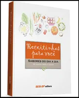 eBook - Receitinhas para você - Sabores do dia a dia (Alimente-se bem)
