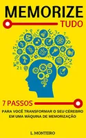 ebook gratis: Memorize Tudo: 7 Passos para Você Transformar o seu Cérebro em uma Maquina de Memorização
