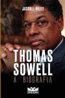 Thomas Sowell - A Biografia 