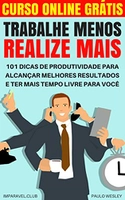 eBook Grátis - Trabalhe Menos Realize Mais: 101 Dicas de Produtividade