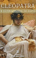 Ebook - Cleópatra: A vida e mistérios da última rainha do Egito