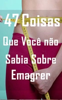 eBook Grátis: 47 coisas que você não sabia sobre emagrecer