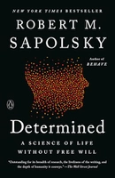 Determined: A Science of Life without Free Will (English Edition)