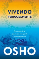 Vivendo Perigosamente: Aventura de Ser Você Mesmo