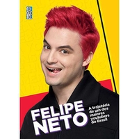 Livro Felipe Neto - A Trajetória de Um Dos Maiores Youtubers do Brasil