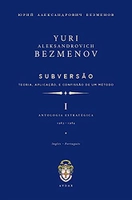 Subversão: Teoria e Aplicação do Método - Yuri Bezmenov