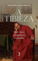 Livro A Tibieza: Seus Sinais, Conseqüências E Remédios