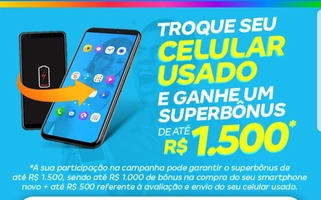 Troque o celular usado e ganhe bônus no site