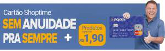 Cartão Shoptime com Anuidade Gratis