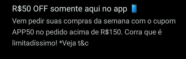 [App] R$50 OFF ACIMA DE R$150