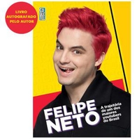 Livro Autografado - Felipe Neto: A Trajetória de um dos Maiores Youtubers do Brasil