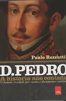 D. Pedro - A História não Contada  | R$25