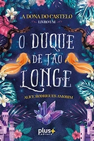 eBook - O duque de Tão Longe (A Dona do Castelo Livro 1)
