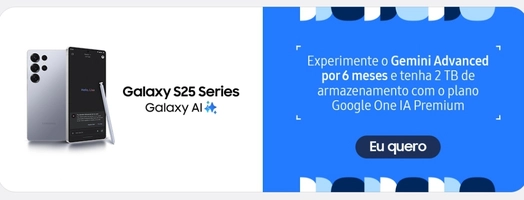  Linha S25 - Grátis Por 6 Meses Gemini Advanced com Google One IA Premium 