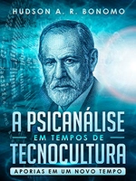 Ebook - A Psicanálise em Tempos de Tecnocultura: Aporias em um Novo Tempo.
