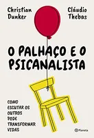 [PRIME] LIVRO - O palhaço e o psicanalista: Como escutar os outros pode transformar vidas | R$26