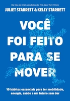 Livro - Você foi feito para se mover: 10 hábitos essenciais para ter mobilidade, energia, saúde e um futuro sem dor
