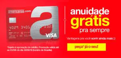 ANUIDADE GRÁTIS PARA SEMPRE - CARTÃO AMERICANAS