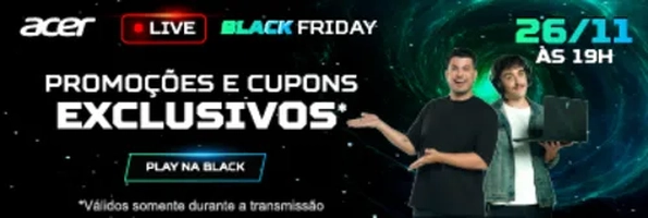 [Com Cashback do Pelando de 15%] Live da Acer - Com Descontos Sensacionais - às 19 horas  - Com Spoiler 