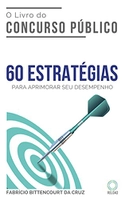 Ebook Grátis - O Livro do Concurso Público: 60 ESTRATÉGIAS para aprimorar seu desempenho
