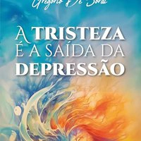 A Tristeza é a Saída da Depressão