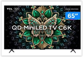 [Magalu] Smart TV 65" TCL 4K UHD MiniLED 65C6K 120Hz Google TV AiPQ Google Assistente 4 HDMI 2 USB