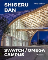 	[capa dura] Shigeru Ban Architects: Swatch and Omega Campus