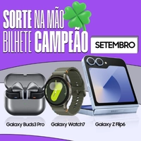 [MEMBERS] 1° Bilhete: Promoção Sorte na Mão Bilhete Campeão - Concorra a um Galaxy Z Flip6, Galaxy Buds3 Pro e Galaxy Watch7