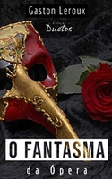 [EBOOK] O Fantasma da Ópera (Coleção Duetos)