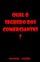 Qual O Segredo dos Comerciantes? - Raphael Corrêa