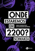 Livro Onde estaremos em 2200?: Uma viagem pela exploração espacial | R$24