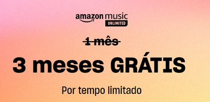 Amazon Music 3 Meses Grátis 