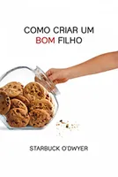 [eBook Grátis] Como Criar um Bom Filho