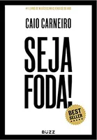 [eBook] Seja foda! - por Caio Carneiro | R$ 9