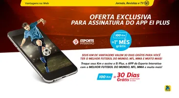 Troque 100 Km de vantagens e ganhe 1 mês de esporte interativo grátis