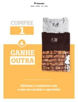 Compre 1 camiseta e ganhe outra- Chico Rei