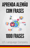 Aprenda Alemão com Frases: 1000 Frases para treinar.