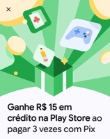 Contas Google selecionadas ganham R$15 em crédito na Play Store ao pagar 3 vezes qualquer valor para empresas CNPJ com Pix na Wallet Google Pay