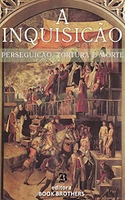 Ebook - A Inquisição: Perseguição, Tortura e Morte