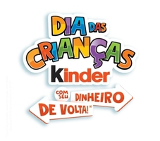 Dia das Crianças Kinder - Kinder Brasil Com até R$25 reais de volta!