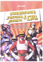 [PRIME] LIVRO - Changeman, Jaspion, Jiraya e Cia | R$18