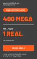 Internet + fixo | 400 mega | Primeiro mês por R$1,00